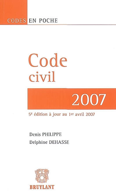 Code civil : textes en vigueur au 1er avril 2007