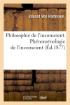 Philosophie de l'inconscient. Phénoménologie de l'inconscient (Ed.1877)