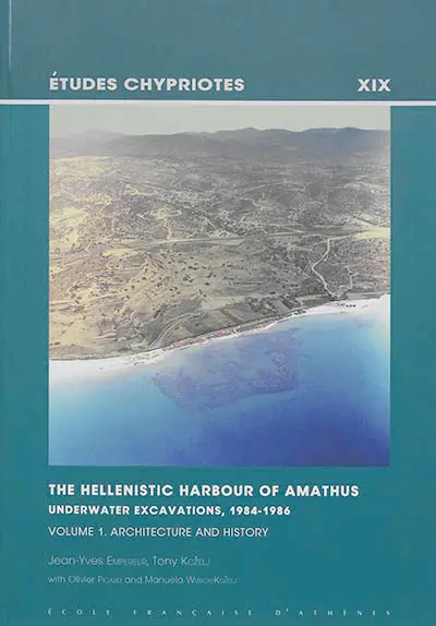 The Hellenistic harbour of Amathus : underwater excavations, 1984-1986. Vol. 1. Architecture and history