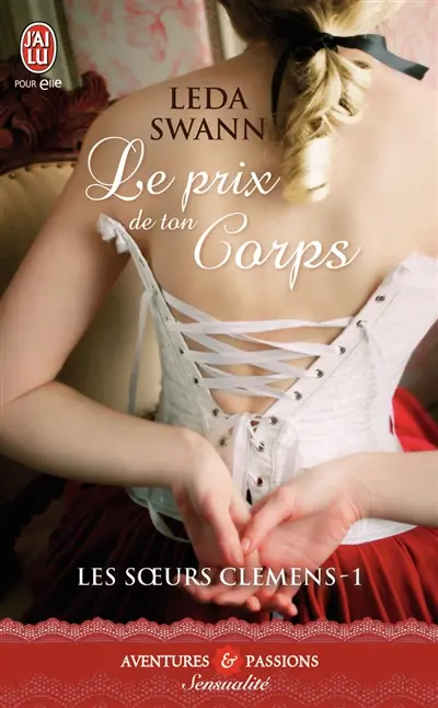 Les soeurs Clemens. Vol. 1. Le prix de ton corps
