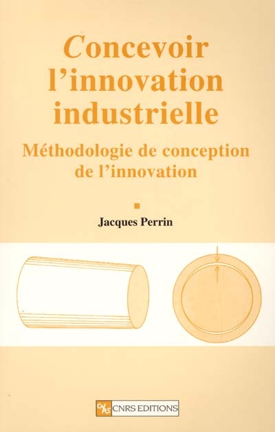 Concevoir l'innovation industrielle : méthodologie de conception de l'innovation