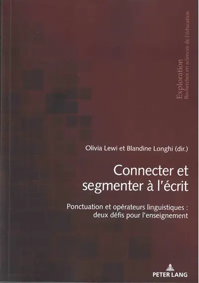 Connecter et segmenter à l'écrit : ponctuation et opérateurs linguistiques : deux défis pour l'enseignement