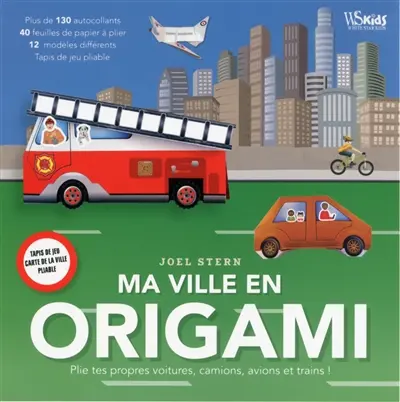 Ma ville en origami : plie tes propres voitures, camions, avions et trains !