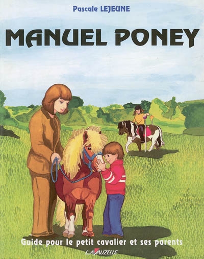 Manuel poney du petit cavalier et guide à l'attention de ses parents