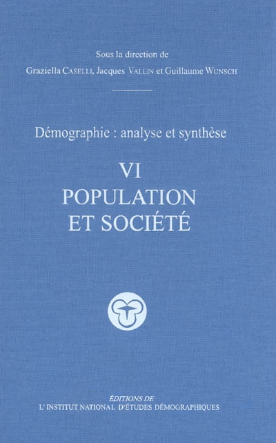 Démographie : analyse et synthèse. Vol. 6. Population et société