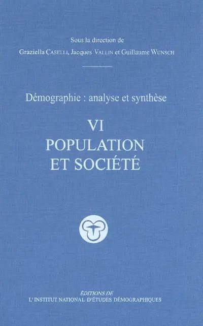 Démographie : analyse et synthèse. Vol. 6. Population et société