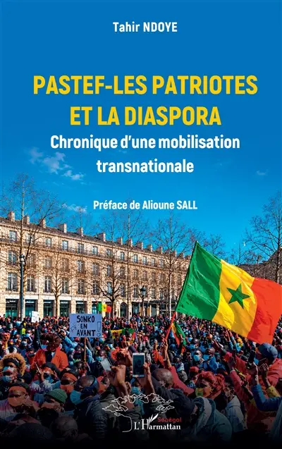 Pastef-Les patriotes et la diaspora : chronique d'une mobilisation transnationale Pastef-Les patriotes et la diaspora : chronique d'une mobilisation transnationale