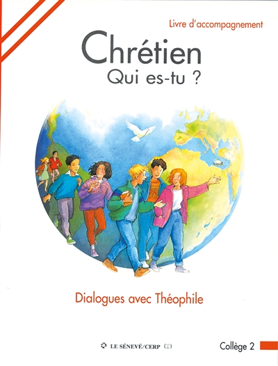 Chrétien, qui es-tu ? : dialogues avec Théophile : collège 2 : livre d'accompagnement