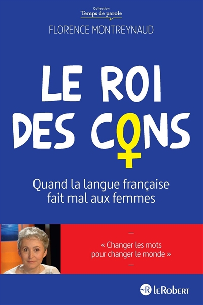Le roi des cons : quand la langue française fait mal aux femmes