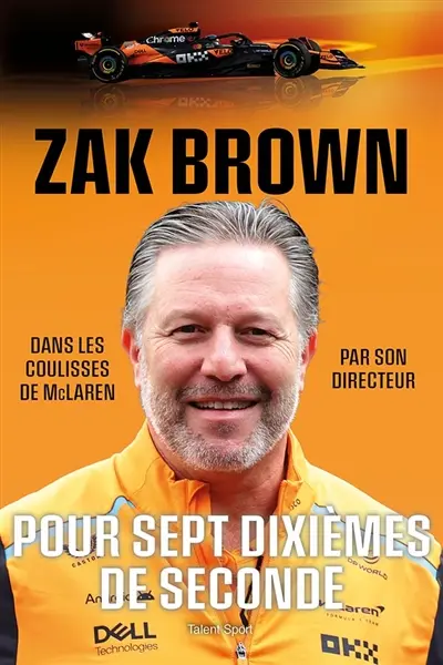Pour sept dixièmes de seconde : dans les coulisses de McLaren par son directeur Pour sept dixièmes de seconde : dans les coulisses de McLaren par son directeur