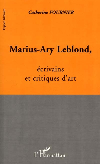 Marius-Ary Leblond, écrivains et critiques d'art
