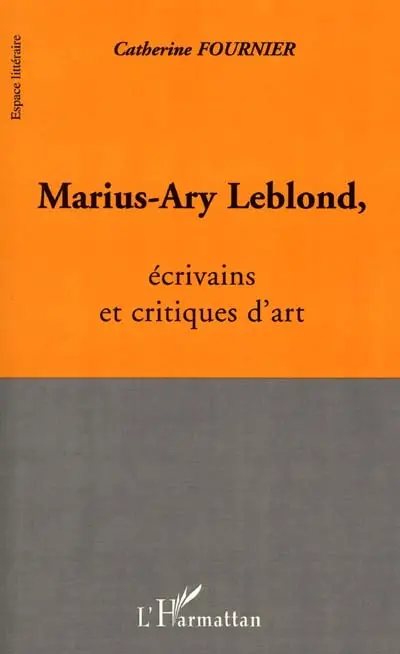 Marius-Ary Leblond, écrivains et critiques d'art
