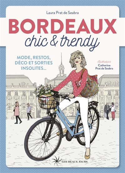 Bordeaux chic & trendy : mode, restos, déco et sorties insolites...