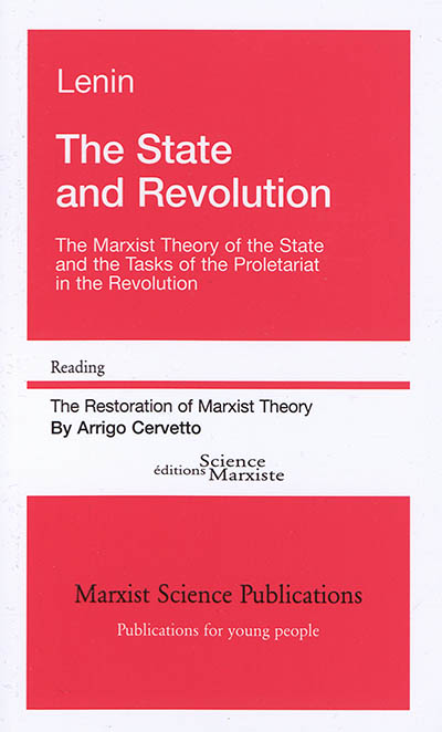 The state and revolution : the marxist theory of the state and the tasks of the proletariat in the revolution. The restoration of marxist theory