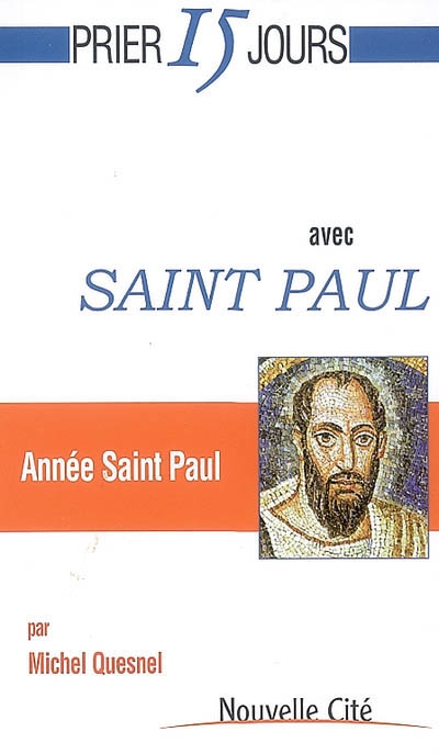 Prier 15 jours avec saint Paul : année saint Paul