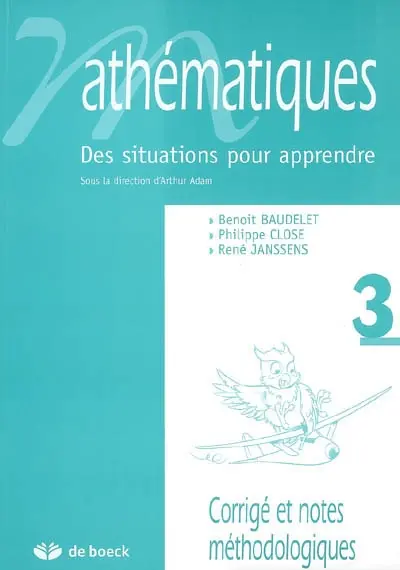 Mathématiques : des situations pour apprendre. Vol. 3. Corrigé et notes méthodologiques