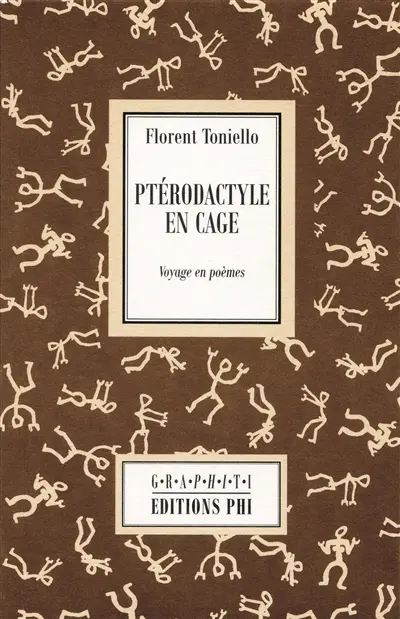 Ptérodactyle en cage : voyage en poèmes