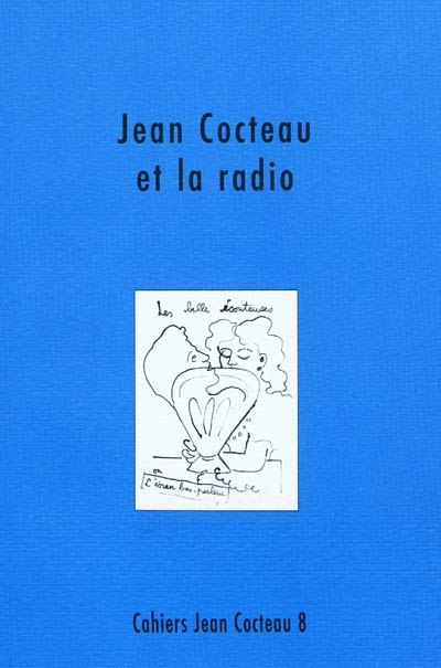 Cahiers Jean Cocteau : nouvelle série. Vol. 8. Jean Cocteau et la radio