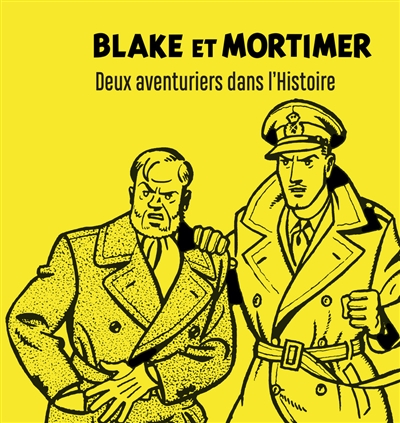 Blake et Mortimer : deux aventuriers dans l'histoire