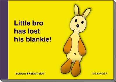 Little bro. Vol. 1. Little bro has lost his blankie !
