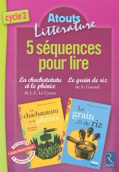 5 séquences pour lire La chachatatutu et le phénix, Le grain de riz : cycle 2