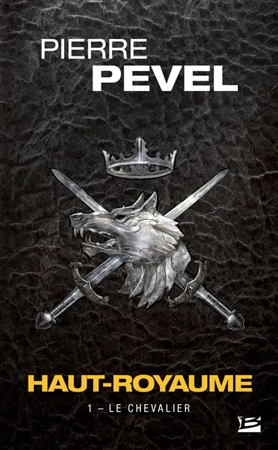 Haut-Royaume. Vol. 1. Le chevalier