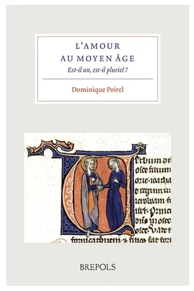 L'amour au Moyen Age : est-il un, est-il pluriel ?