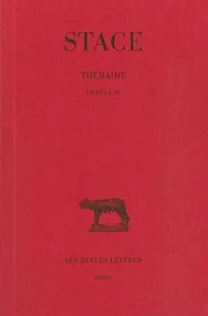 Thébaïde. Vol. 1. Livres I-IV