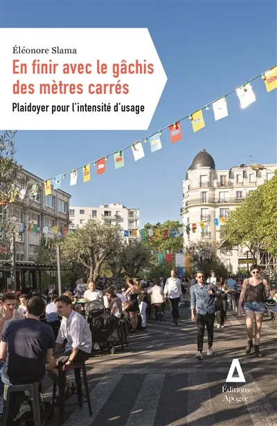 En finir avec le gâchis des mètres carrés : plaidoyer pour l'intensité d'usage