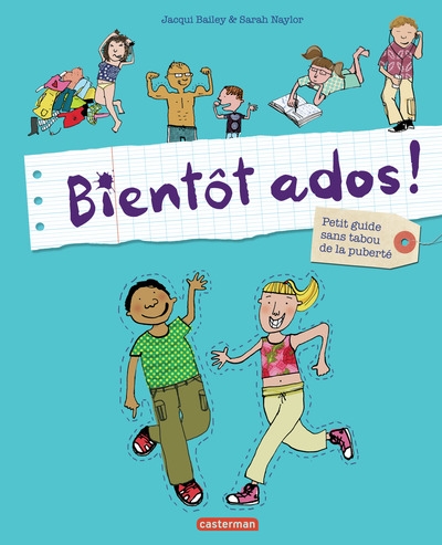 Bientôt ados ! : petit guide sans tabou de la puberté