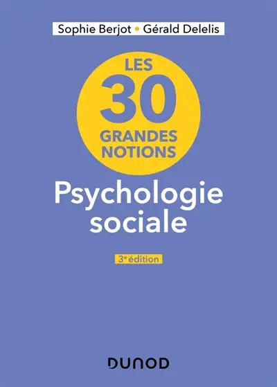 Les 30 grandes notions : psychologie sociale