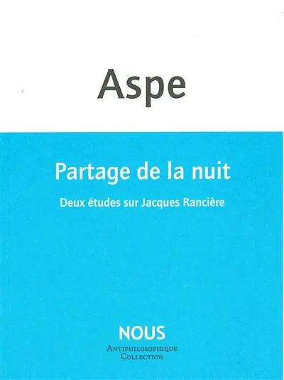Partage de la nuit : deux études sur Jacques Rancière