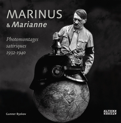 Marinus & "Marianne" : photomontages satiriques 1932-1940