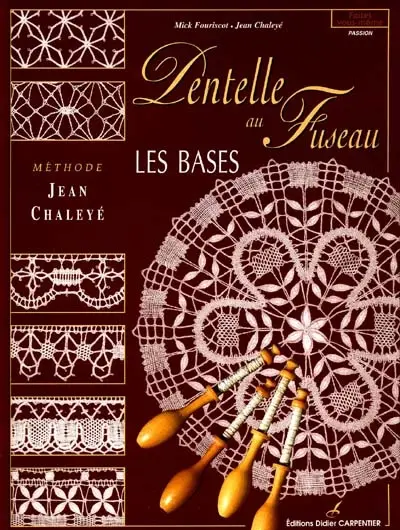 Les bases de la dentelle au fuseau : méthode Jean Chaléyé