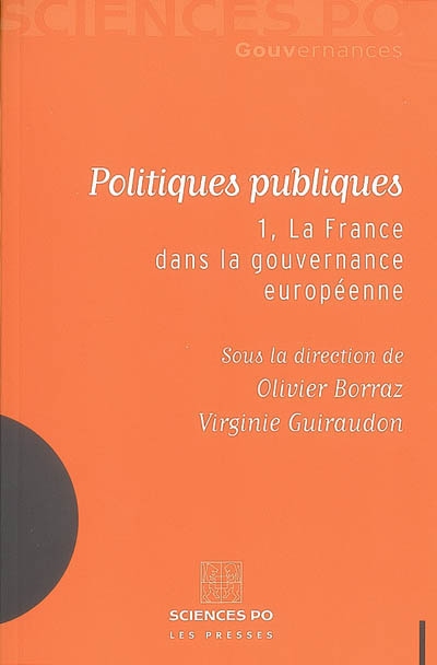Politiques publiques. Vol. 1. La France dans la gouvernance européenne