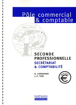 Pôle commercial et comptable : seconde professionnelle : secrétariat et comptabilité