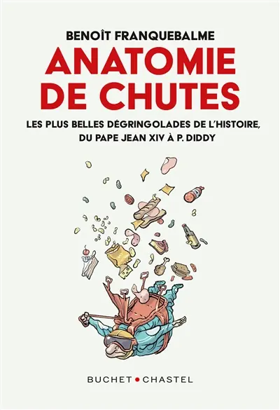Anatomie de chutes : les plus belles dégringolades de l'histoire, du pape Jean XIV à P. Diddy