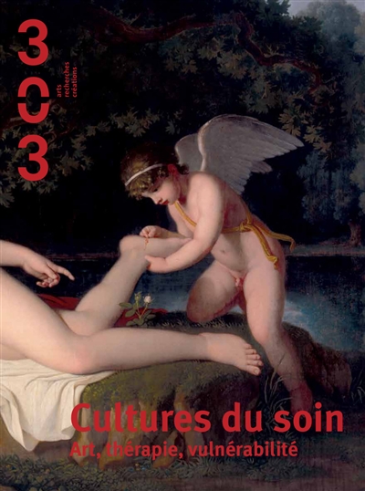 Trois cent trois-Arts, recherches et créations, n° 147. Cultures du soin : art, thérapie, vulnérabilité