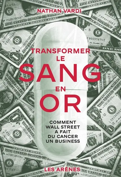 Transformer le sang en or : comment Wall Street a fait du cancer un business