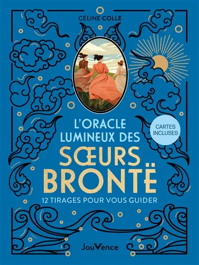 L'oracle lumineux des soeurs Brontë : 12 tirages pour vous guider