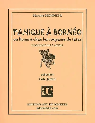 Panique à Bornéo ou Honoré chez les coupeurs de têtes : comédie en 3 actes