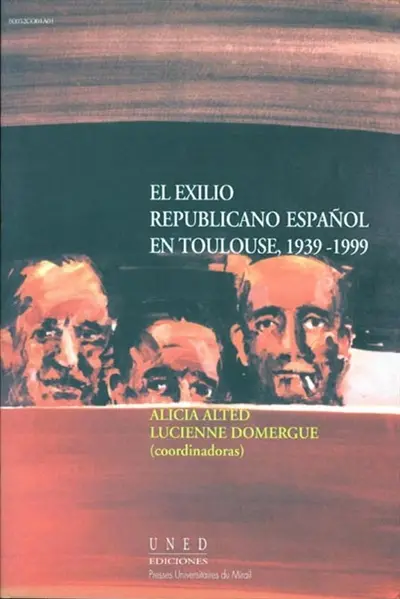 El exilio republicano espanol en Toulouse, 1939-1999