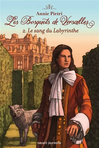 Les bosquets de Versailles. Vol. 2. Le sang du labyrinthe