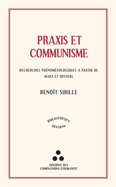 Praxis et communisme : recherches phénoménologiques à partir de Marx et Husserl