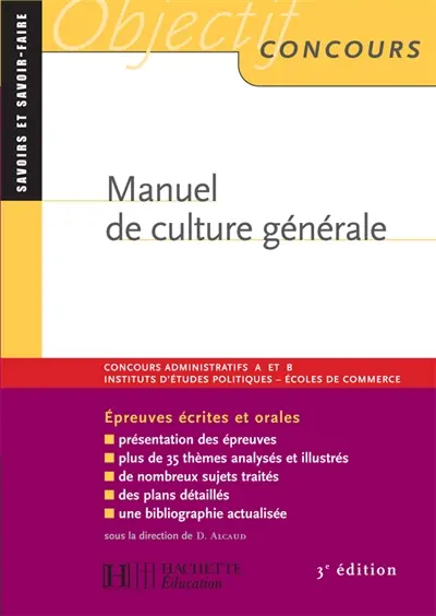 Manuel de culture générale : concours administratifs A et B, Instituts d'études politiques, écoles de commerce