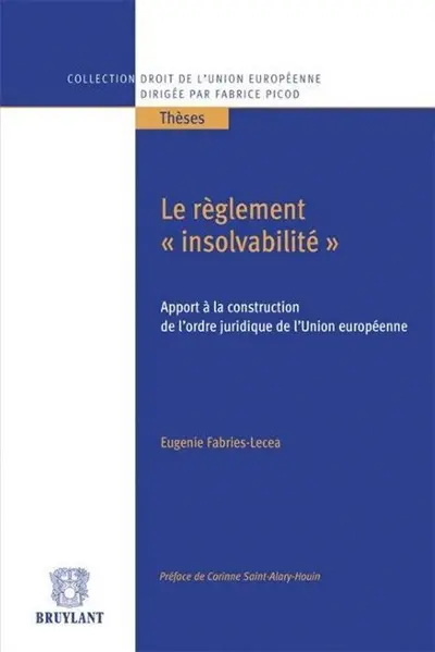 Le règlement insolvabilité : apport à la construction de l'ordre juridique de l'Union européenne