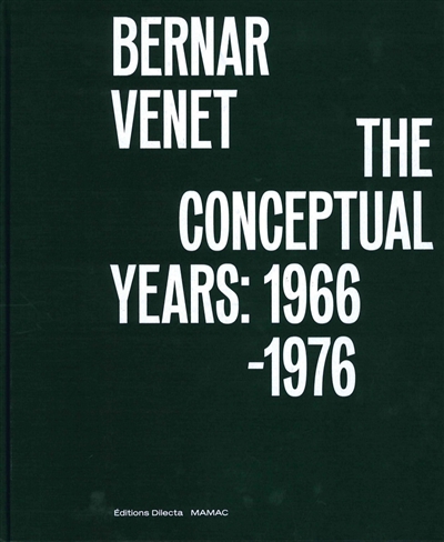 Bernar Venet, the conceptual years : 1966-1976