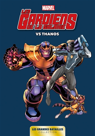 Marvel, les grandes batailles. Vol. 2. Les gardiens de la galaxie vs Thanos