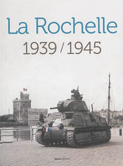 La Rochelle : 1939-1945 : exposition, La Rochelle, Musée des beaux-arts, du 7 mai au 9 novembre 2015