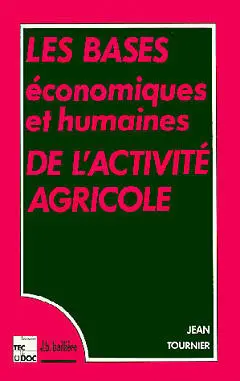 Les Bases économiques et humaines de l'activité agricole